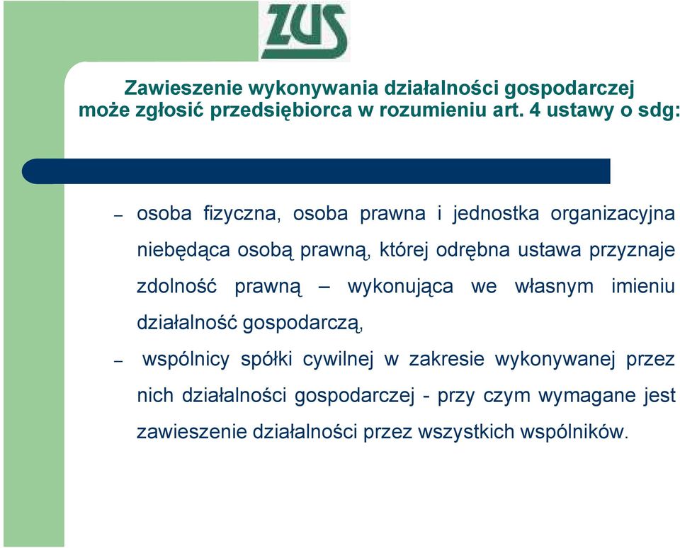 ustawa przyznaje zdolność prawną wykonująca we własnym imieniu działalność gospodarczą, wspólnicy spółki cywilnej