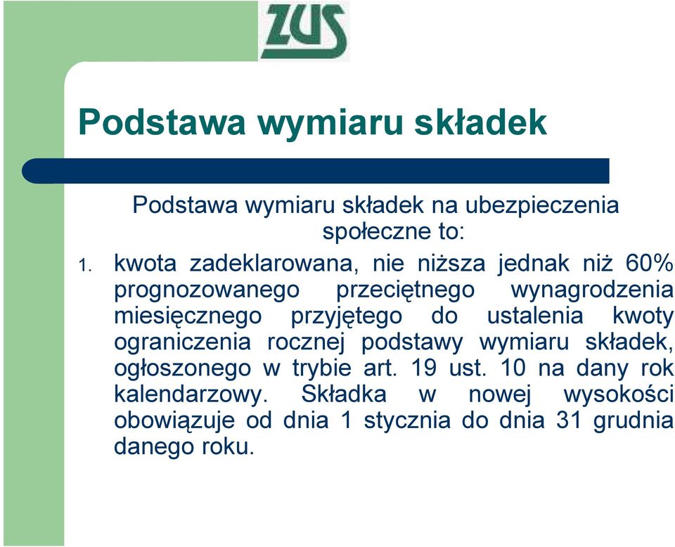 przyjętego do ustalenia kwoty ograniczenia rocznej podstawy wymiaru składek, ogłoszonego w trybie art.