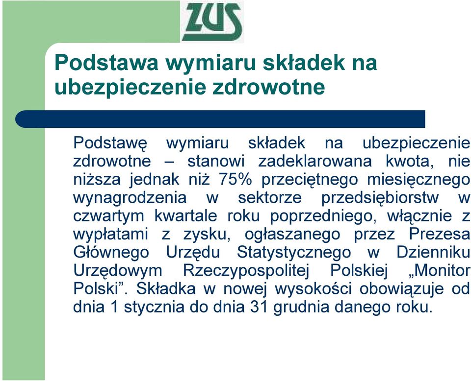 poprzedniego, włącznie z wypłatami z zysku, ogłaszanego przez Prezesa Głównego Urzędu Statystycznego w Dzienniku Urzędowym