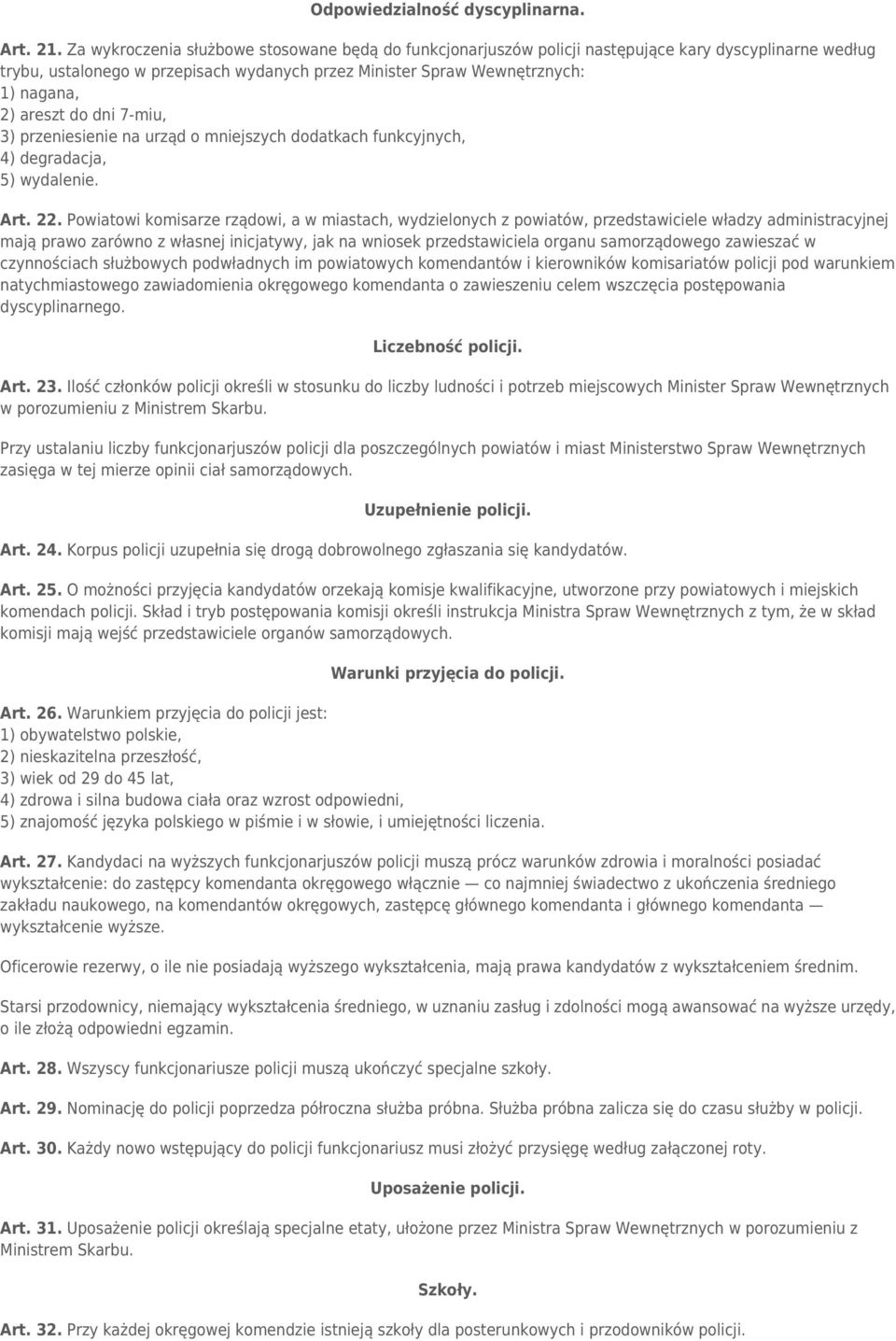 areszt do dni 7-miu, 3) przeniesienie na urząd o mniejszych dodatkach funkcyjnych, 4) degradacja, 5) wydalenie. Art. 22.