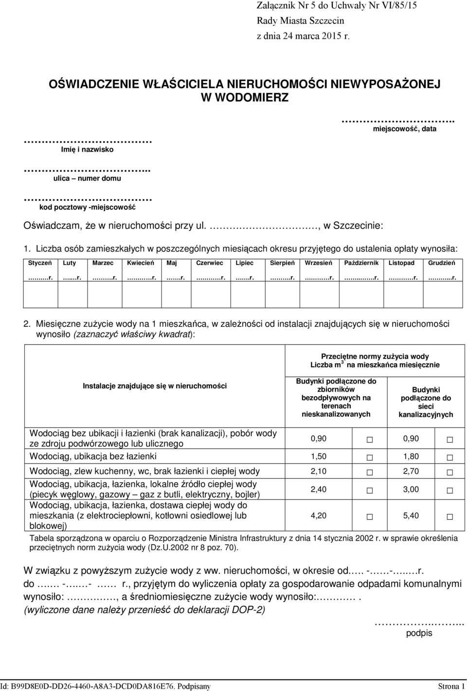 osób zamieszkałych w poszczególnych miesiącach okresu przyjętego do ustalenia opłaty wynosiła: Styczeń Luty Marzec Kwiecień Maj Czerwiec Lipiec Sierpień Wrzesień Październik Listopad Grudzień. r.. r..r. r..r. r..r..r. r....r. r....r. 2.