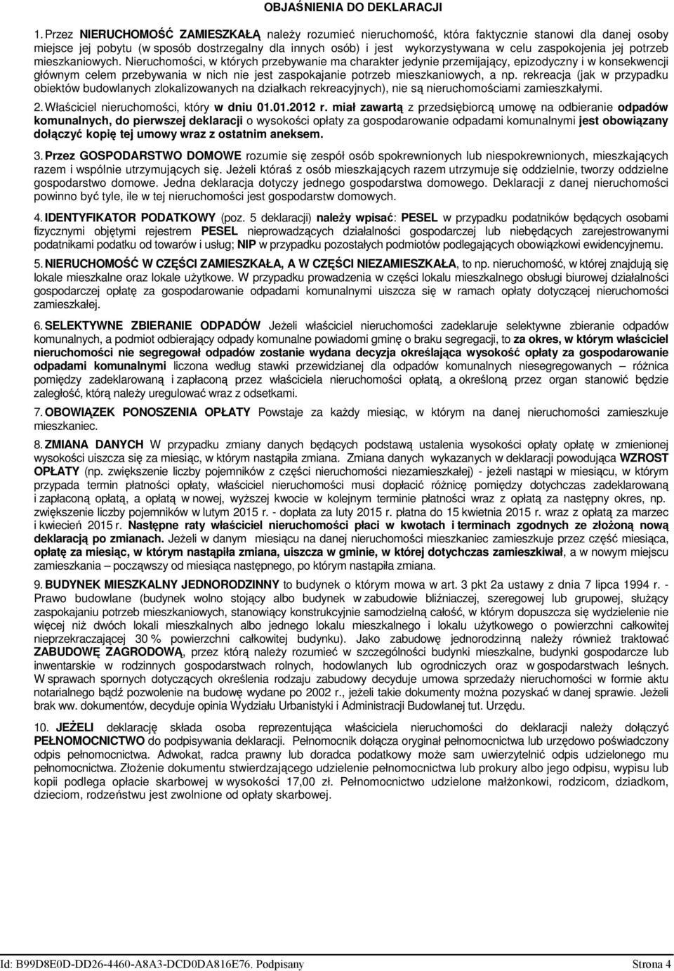 zaspokojenia jej potrzeb mieszkaniowych.