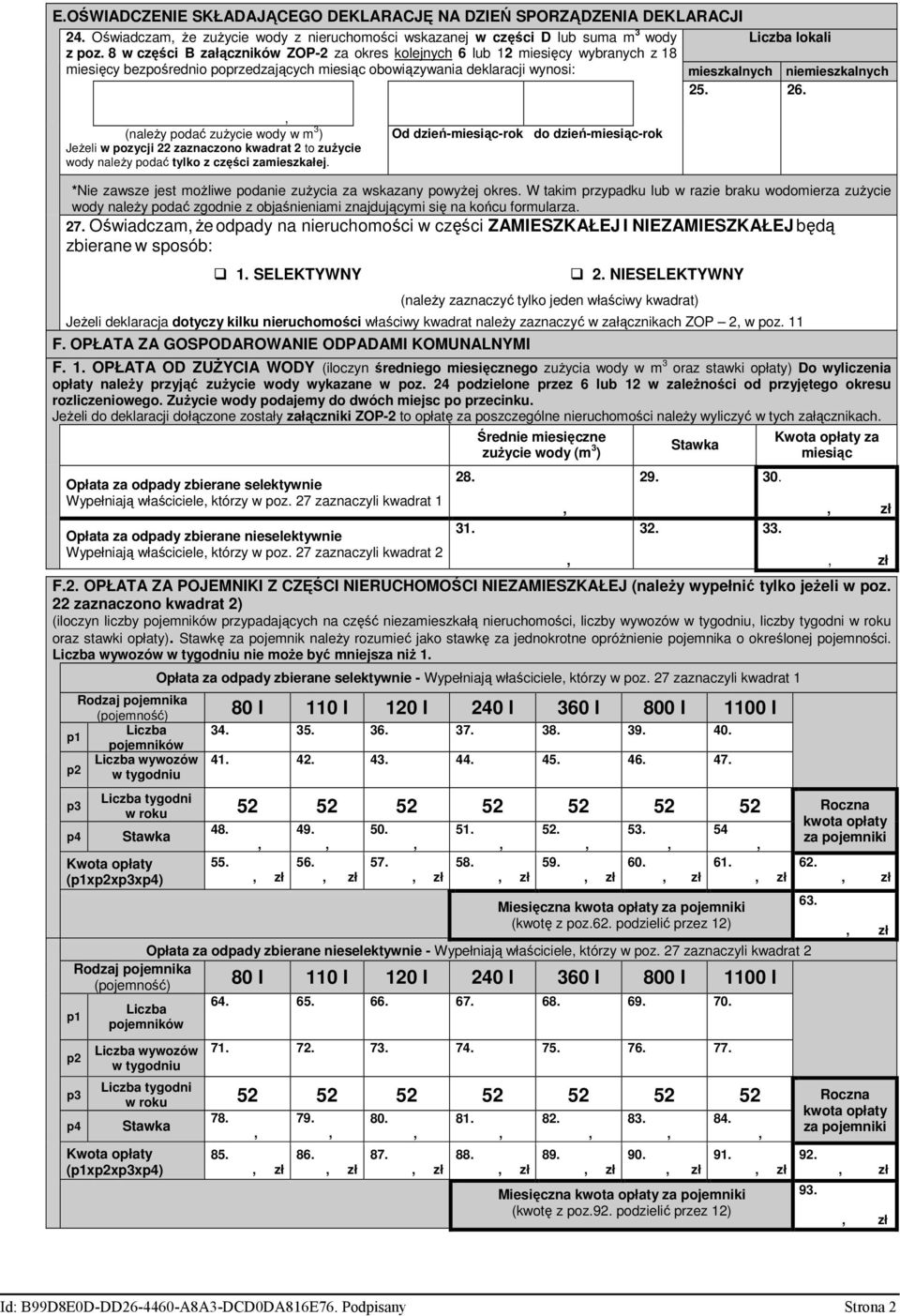 (naleŝy podać zuŝycie wody w m 3 ) JeŜeli w pozycji 22 zaznaczono kwadrat 2 to zuŝycie wody naleŝy podać tylko z części zamieszkałej.