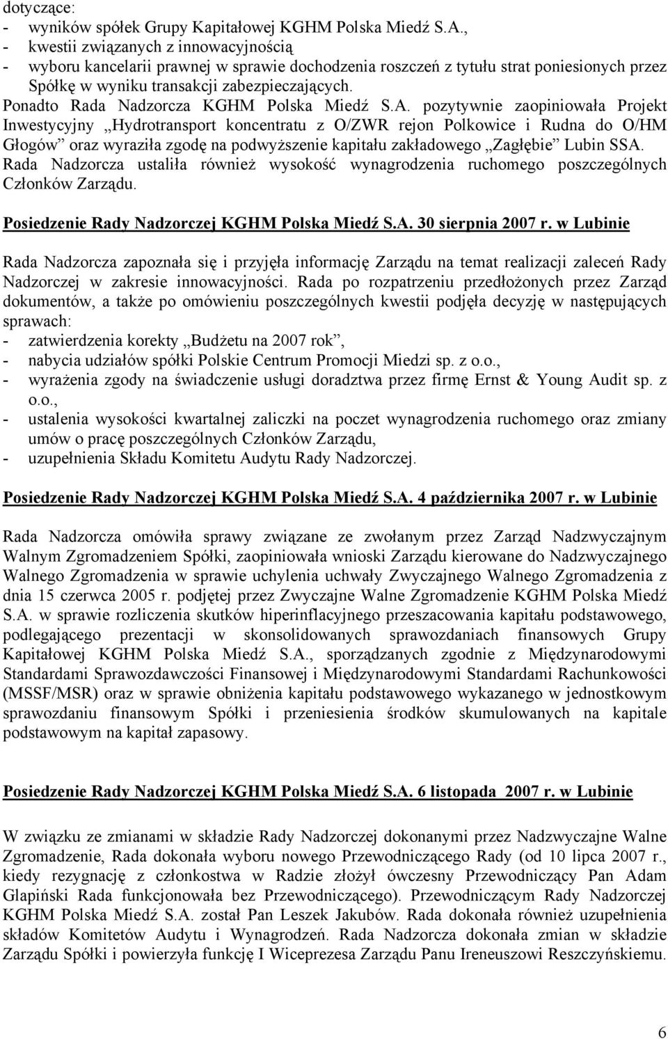 Ponadto Rada Nadzorcza KGHM Polska Miedź S.A.