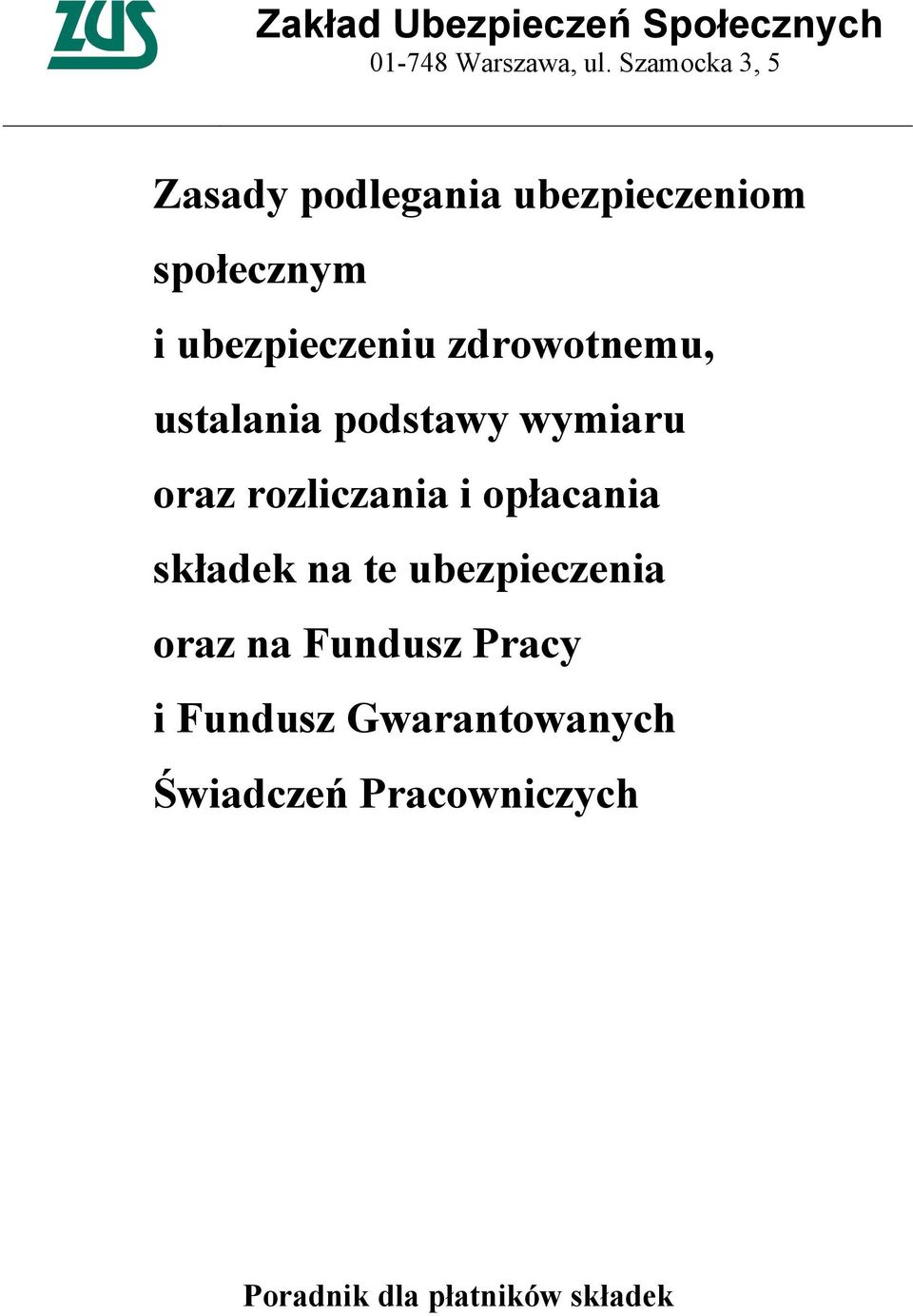 zdrowotnemu, ustalania podstawy wymiaru oraz rozliczania i opłacania składek na