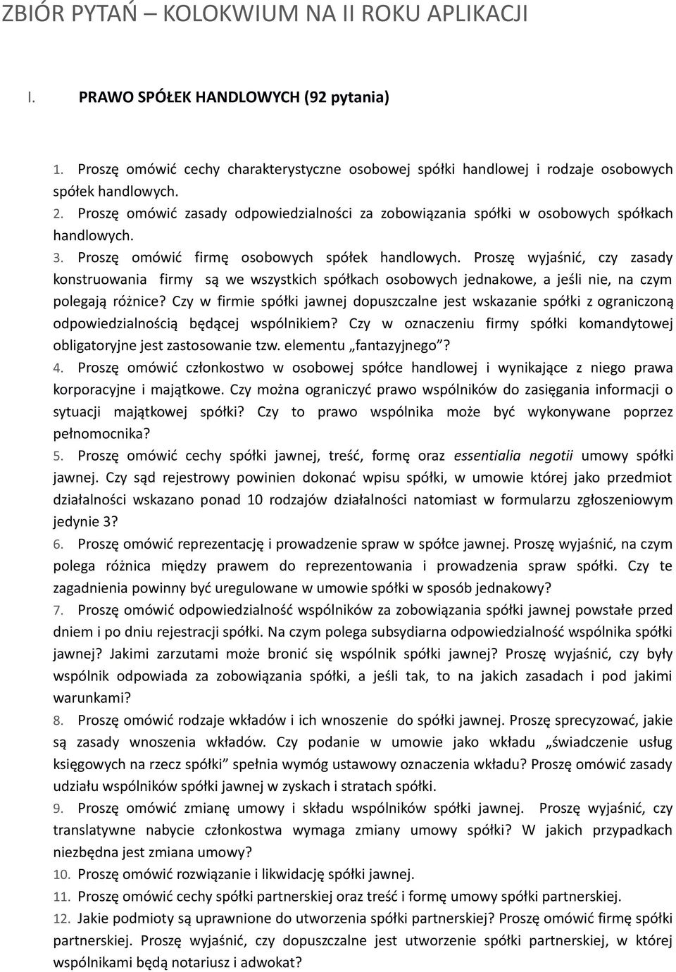 Proszę wyjaśnić, czy zasady konstruowania firmy są we wszystkich spółkach osobowych jednakowe, a jeśli nie, na czym polegają różnice?