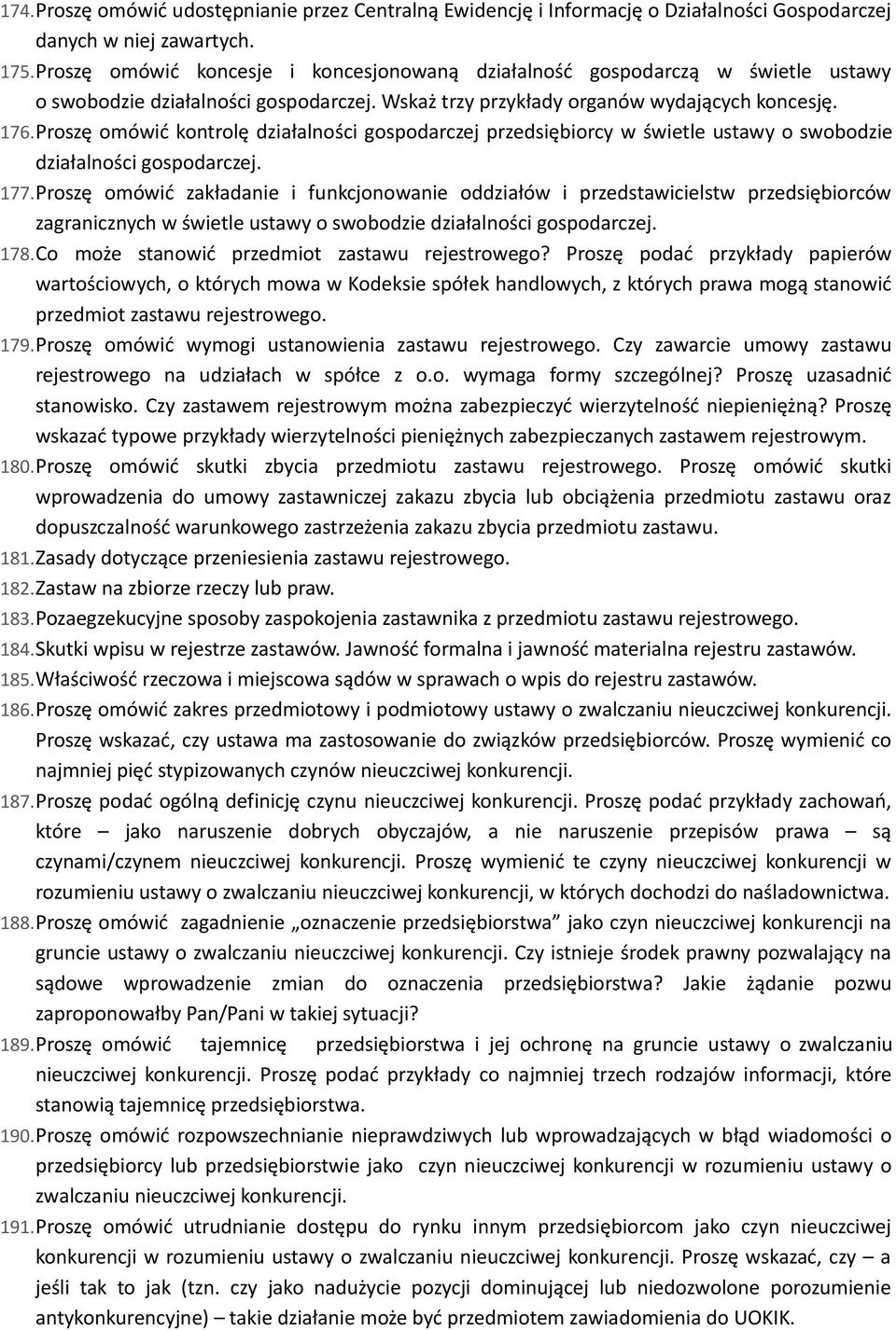 Proszę omówić kontrolę działalności gospodarczej przedsiębiorcy w świetle ustawy o swobodzie działalności gospodarczej. 177.