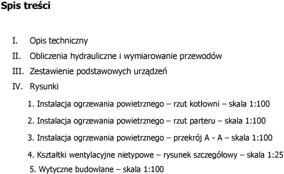 Instalacja ogrzewania powietrznego rzut kotłowni skala 1:100 2.
