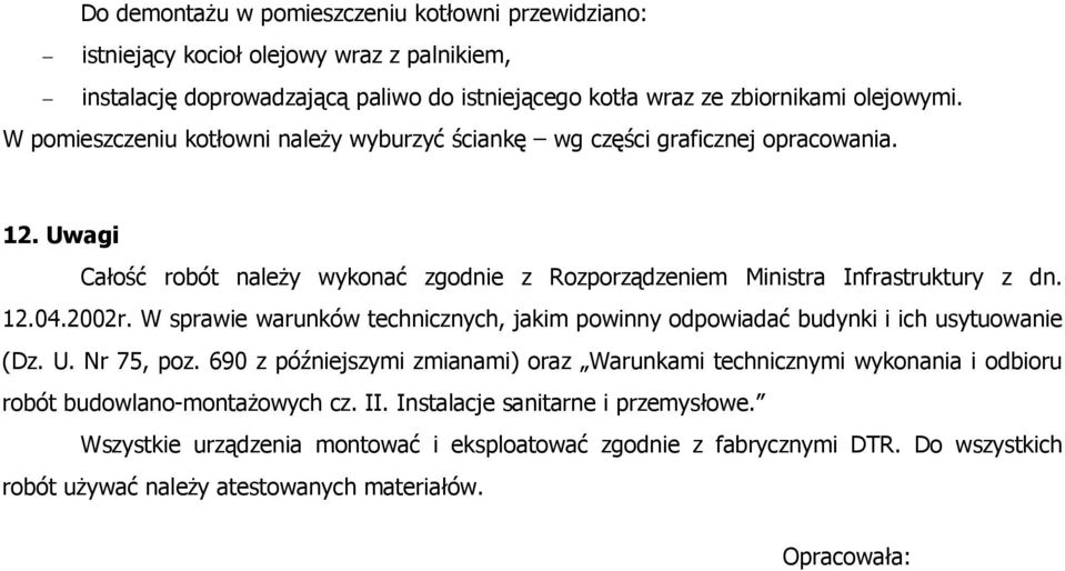 W sprawie warunków technicznych, jakim powinny odpowiadać budynki i ich usytuowanie (Dz. U. Nr 75, poz.