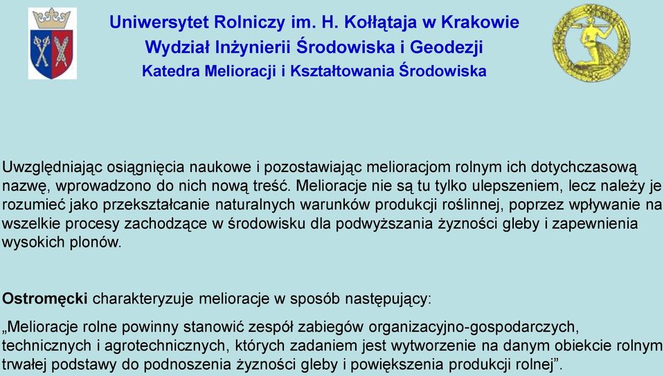 zachodzące w środowisku dla podwyższania żyzności gleby i zapewnienia wysokich plonów.