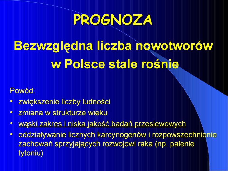 niska jakość badań przesiewowych oddziaływanie licznych karcynogenów i