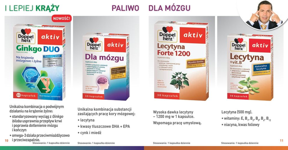 poprawia dotlenienie mózgu i kończyn omega-3 działa przeciwmiażdżycowo i przeciwzapalnie.