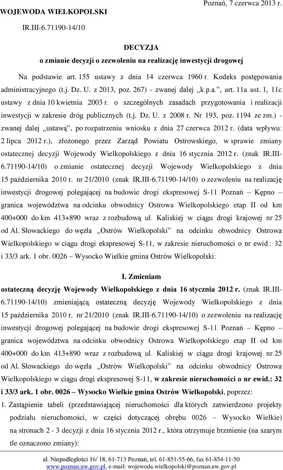 o szczególnych zasadach przygotowania i realizacji inwestycji w zakresie dróg publicznych (t.j. Dz. U. z 2008 r. Nr 193, poz. 1194 ze zm.