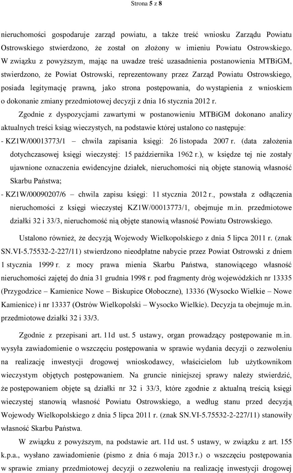 strona postępowania, do wystąpienia z wnioskiem o dokonanie zmiany przedmiotowej decyzji z dnia 16 stycznia 2012 r.