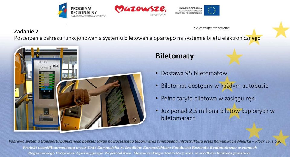 biletomatów Biletomat dostępny w każdym autobusie Pełna taryfa