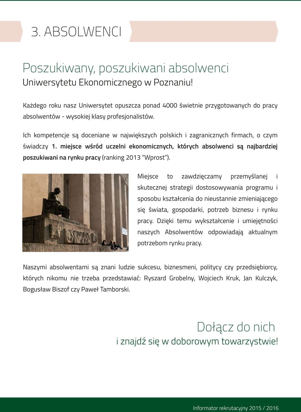 Ich kompetencje są doceniane w największych polskich i zagranicznych firmach, o czym świadczy 1.