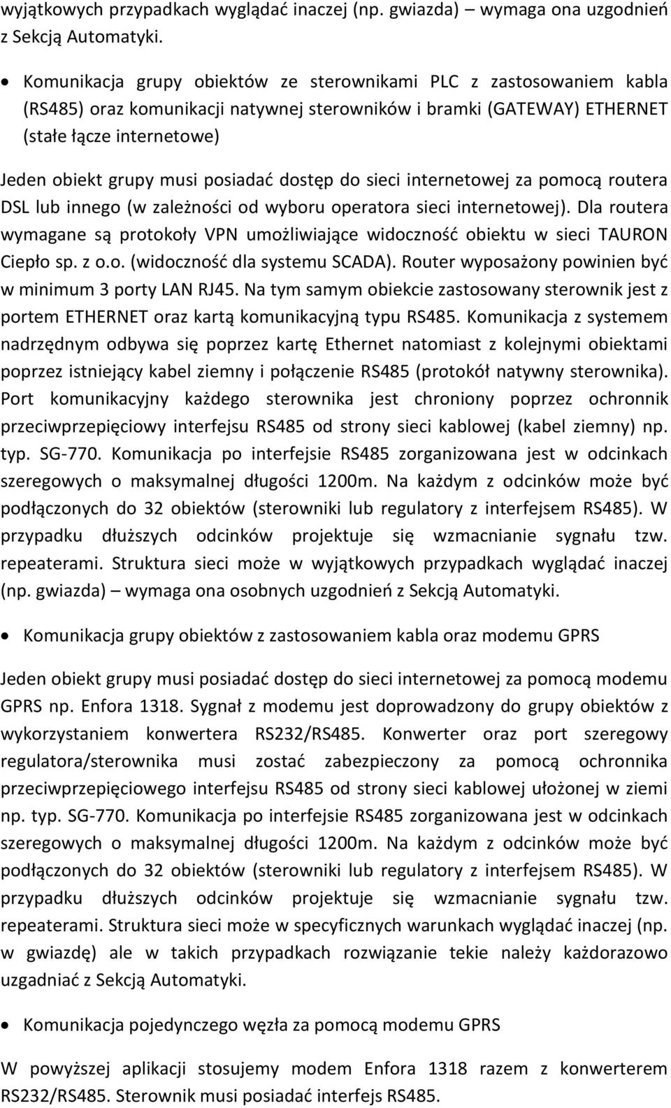 posiadać dostęp do sieci internetowej za pomocą routera DSL lub innego (w zależności od wyboru operatora sieci internetowej).