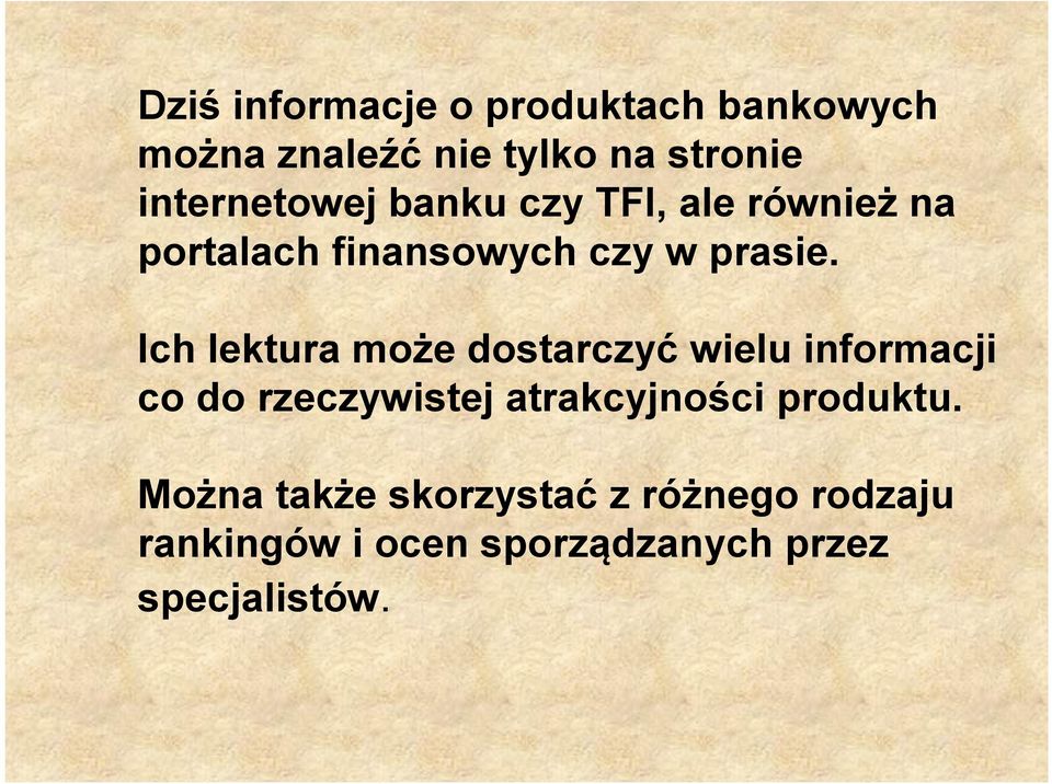 Ich lektura może dostarczyć wielu informacji co do rzeczywistej atrakcyjności