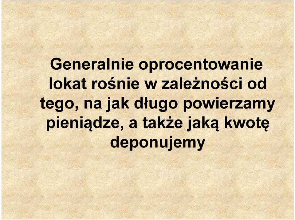 jak długo powierzamy pieniądze,