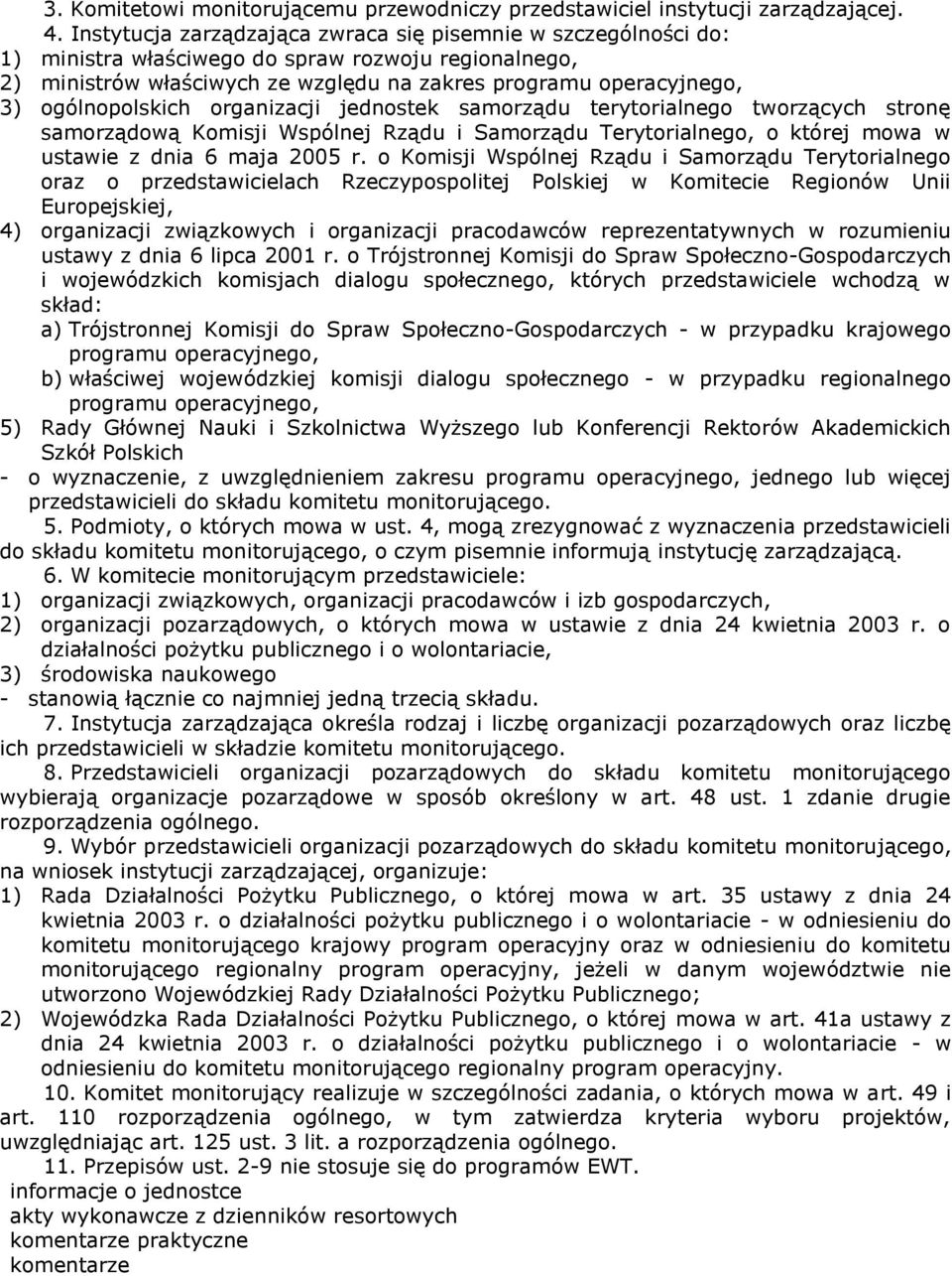 ogólnopolskich organizacji jednostek samorządu terytorialnego tworzących stronę samorządową Komisji Wspólnej Rządu i Samorządu Terytorialnego, o której mowa w ustawie z dnia 6 maja 2005 r.