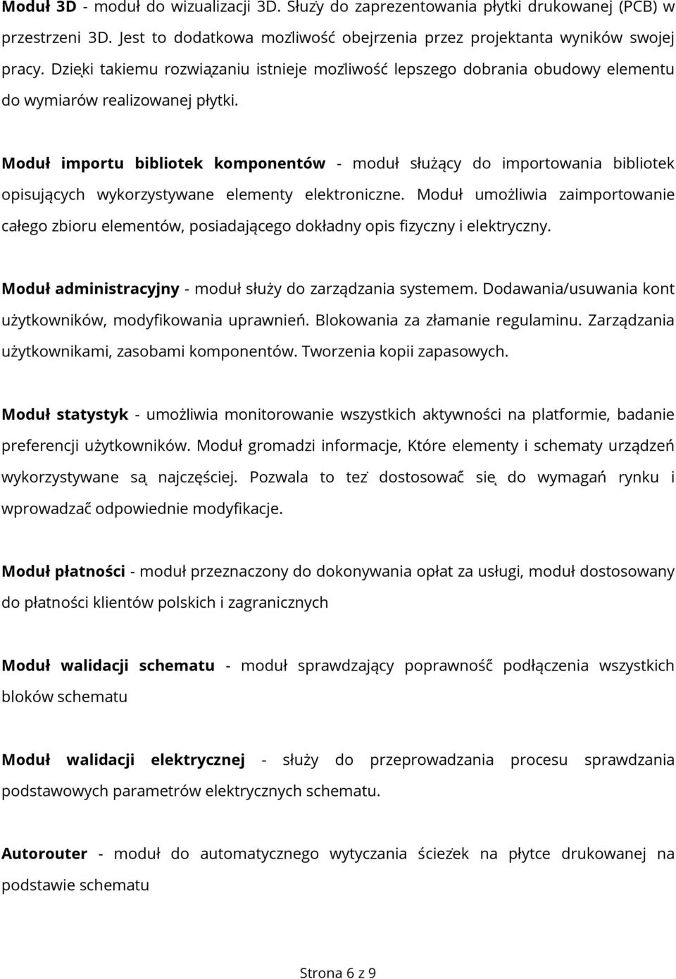 Moduł importu bibliotek komponentów - moduł służący do importowania bibliotek opisujących wykorzystywane elementy elektroniczne.