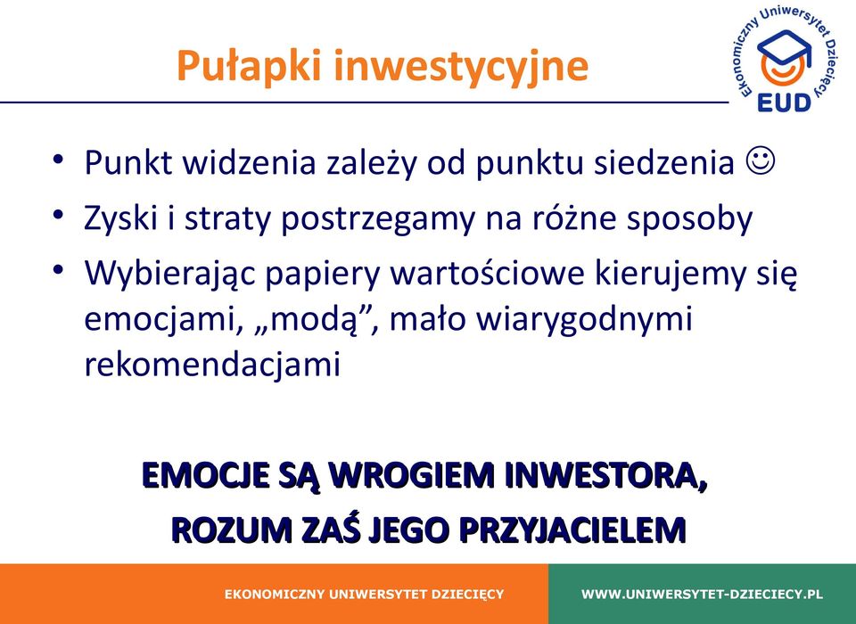 wartościowe kierujemy się emocjami, modą, mało wiarygodnymi