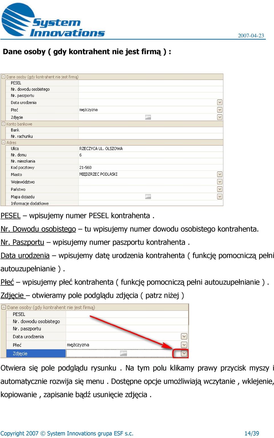 Zdjęcie otwieramy pole podglądu zdjęcia ( patrz niżej ) Otwiera się pole podglądu rysunku. Na tym polu klikamy prawy przycisk myszy i automatycznie rozwija się menu.