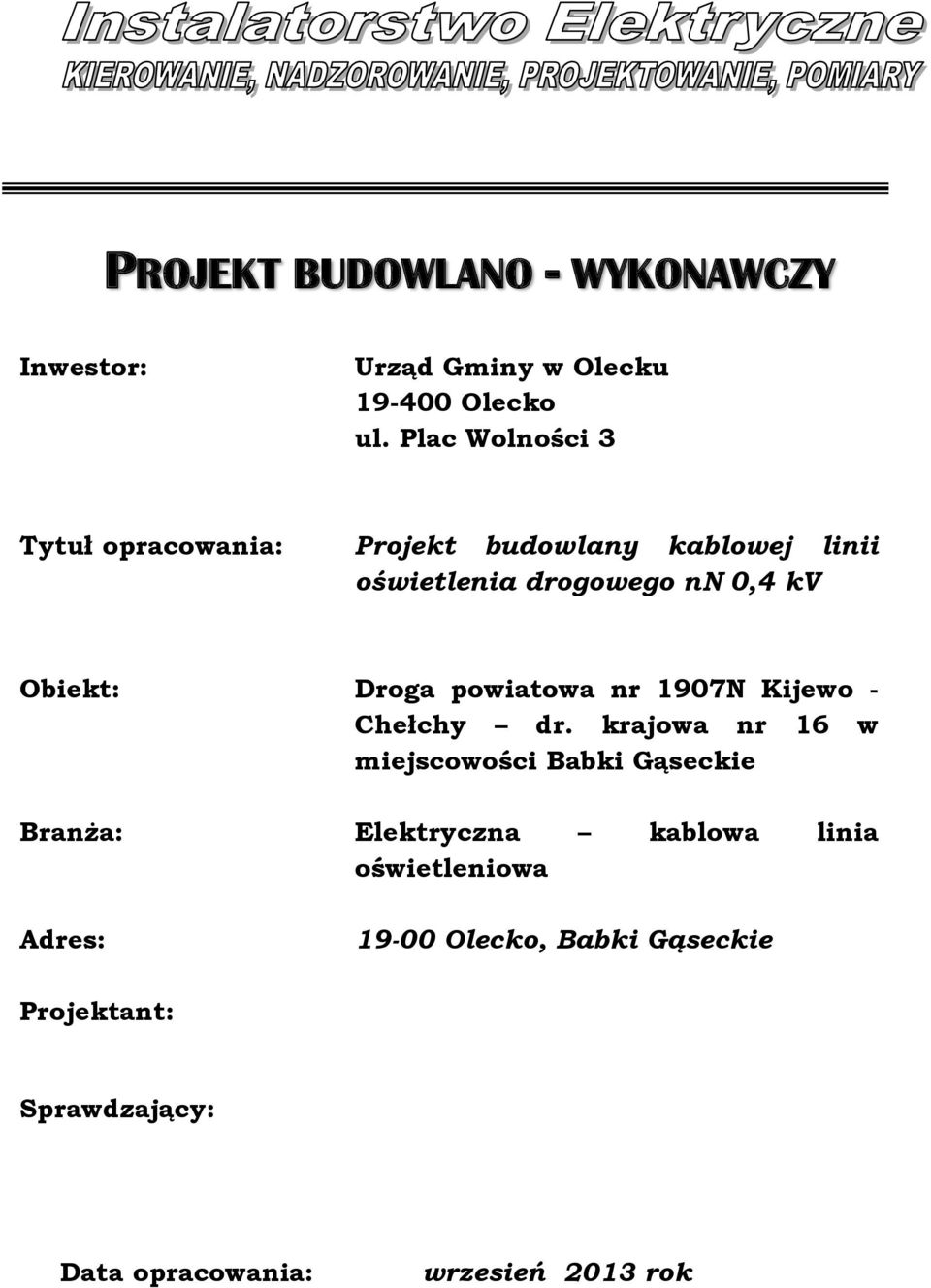 Obiekt: Droga powiatowa nr 1907N Kijewo - Chełchy dr.