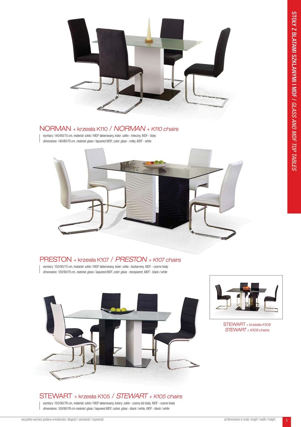 kolor: szkło - bezbarwny, MDF - czarno-biały dimensions: 150/90/75 cm, material: glass / laquered MDF, color: glass - transparent, MDF - black / white STEWART + krzesła K109 STEWART + K109 chairs