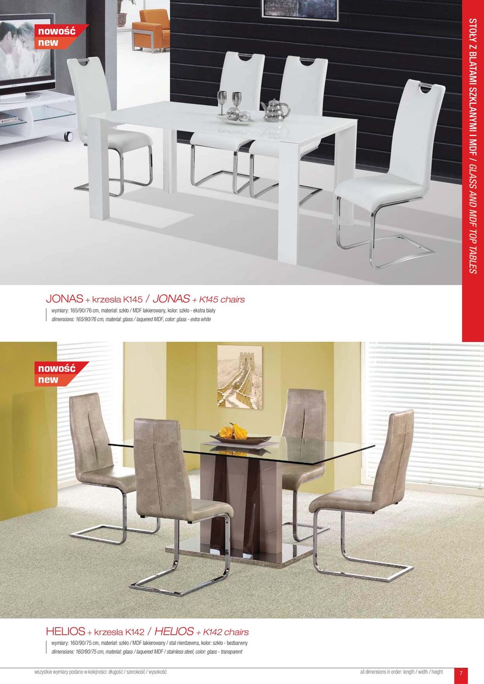 krzesła K142 / HELIOS + K142 chairs wymiary: 160/90/75 cm, materiał: szkło / MDF lakierowany / stal nierdzewna, kolor: szkło - bezbarwny