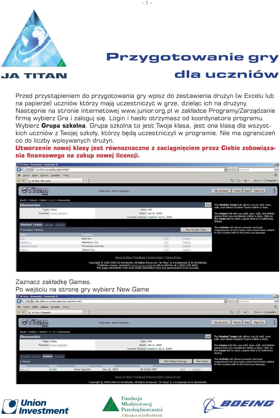 Wybierz Grupa szkolna. Grupa szkolna to jest Twoja klasa, jest ona klasą dla wszystkich uczniów z Twojej szkoły, którzy będą uczestniczyli w programie.