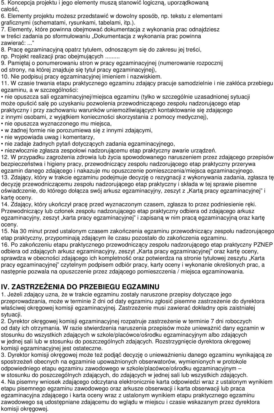 Elementy, które powinna obejmować dokumentacja z wykonania prac odnajdziesz w treści zadania po sformułowaniu Dokumentacja z wykonania prac powinna zawierać:... 8.