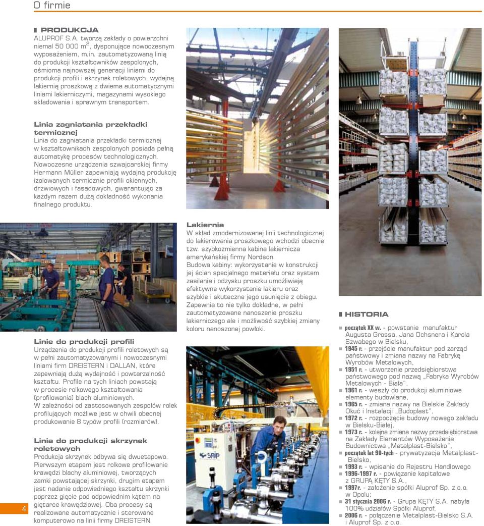liniami lakierniczymi, magazynami wysokiego składowania i sprawnym transportem.