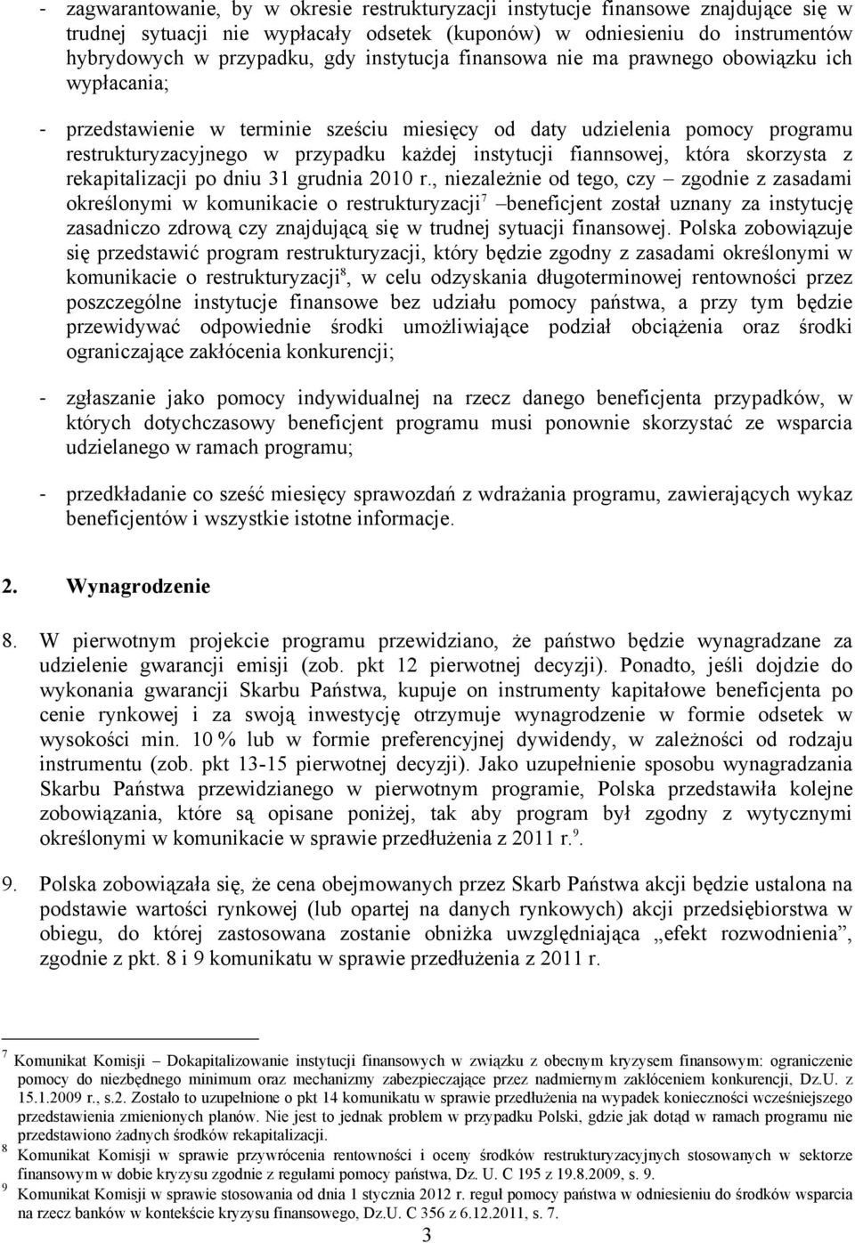 fiannsowej, która skorzysta z rekapitalizacji po dniu 31 grudnia 2010 r.
