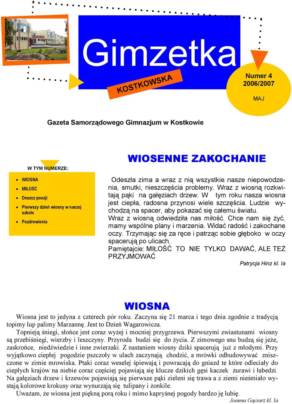 Wraz z wiosną rozkwitają pąki na gałęziach drzew. W tym roku nasza wiosna jest ciepła, radosna przynosi wiele szczęścia. Ludzie wychodzą na spacer, aby pokazać się całemu światu.