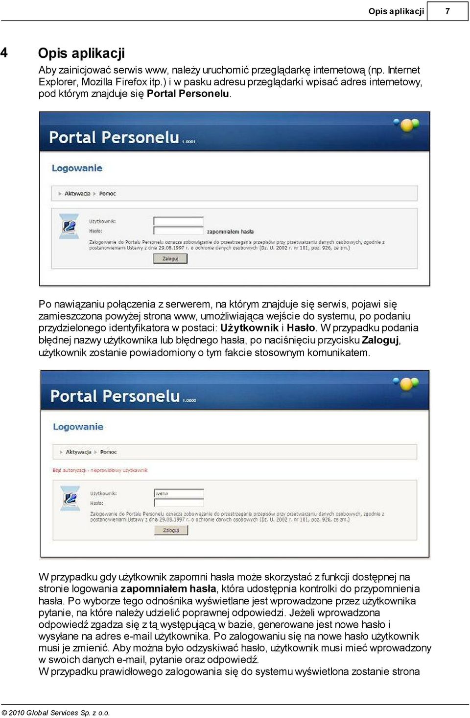 Po nawiązaniu połączenia z serwerem, na którym znajduje się serwis, pojawi się zamieszczona powyżej strona www, umożliwiająca wejście do systemu, po podaniu przydzielonego identyfikatora w postaci:
