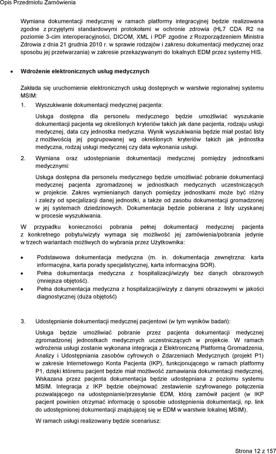 w sprawie rodzajów i zakresu dokumentacji medycznej oraz sposobu jej przetwarzania) w zakresie przekazywanym do lokalnych EDM przez systemy HIS.
