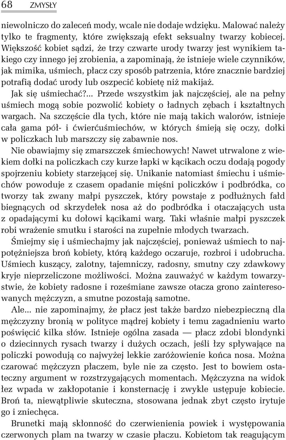 znacznie bardziej potrafi¹ dodaæ urody lub oszpeciæ kobietê ni makija. Jak siê uœmiechaæ?