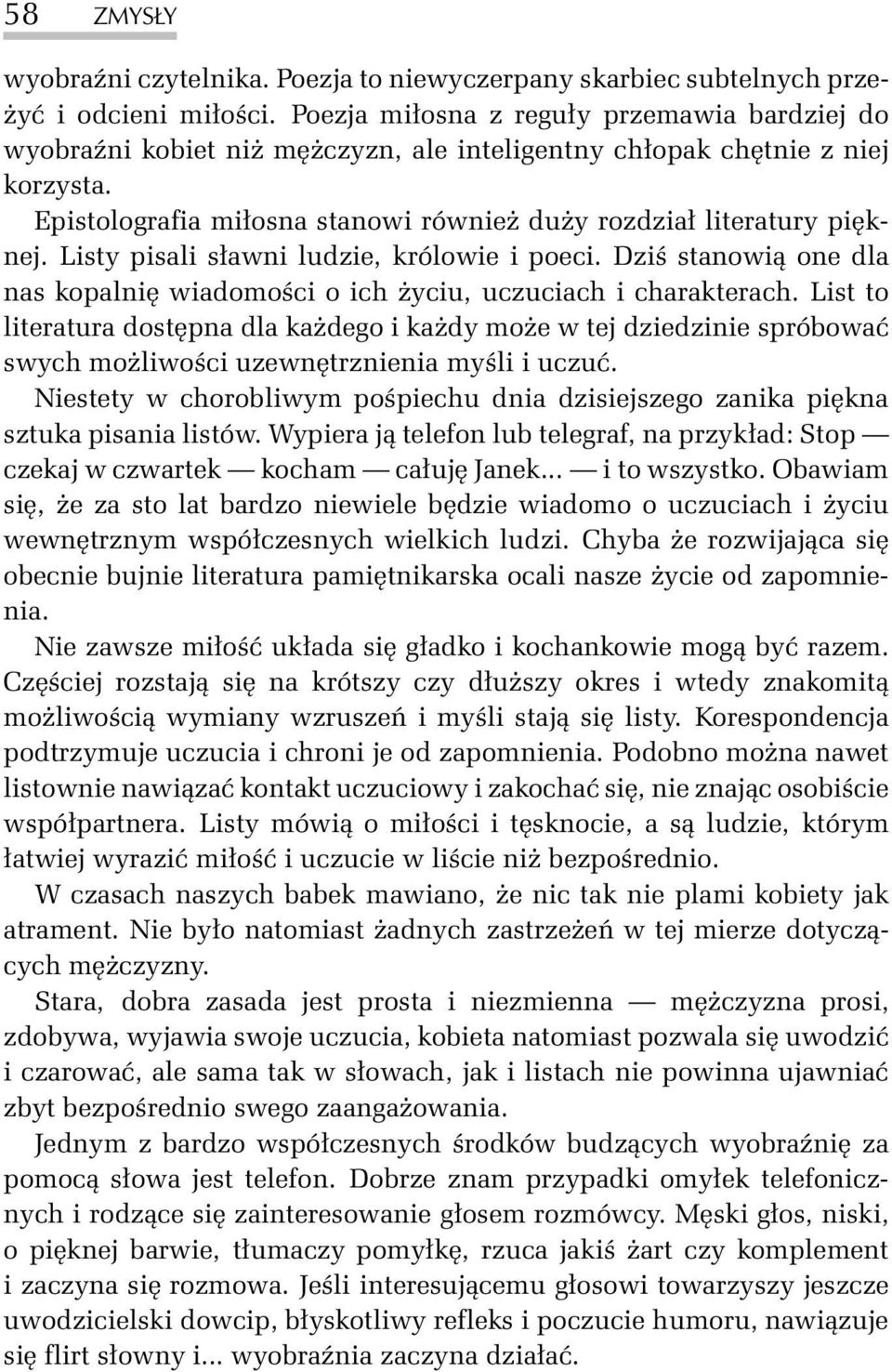Listy pisali s³awni ludzie, królowie i poeci. Dziœ stanowi¹ one dla nas kopalniê wiadomoœci o ich yciu, uczuciach i charakterach.