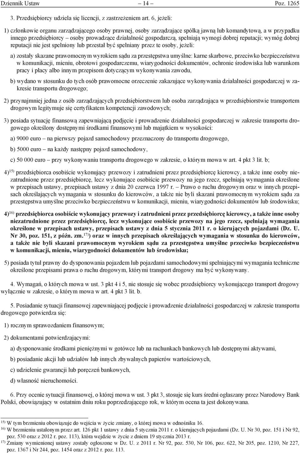 wymogi dobrej reputacji; wymóg dobrej reputacji nie jest spełniony lub przestał być spełniany przez te osoby, jeżeli: a) zostały skazane prawomocnym wyrokiem sądu za przestępstwa umyślne: karne