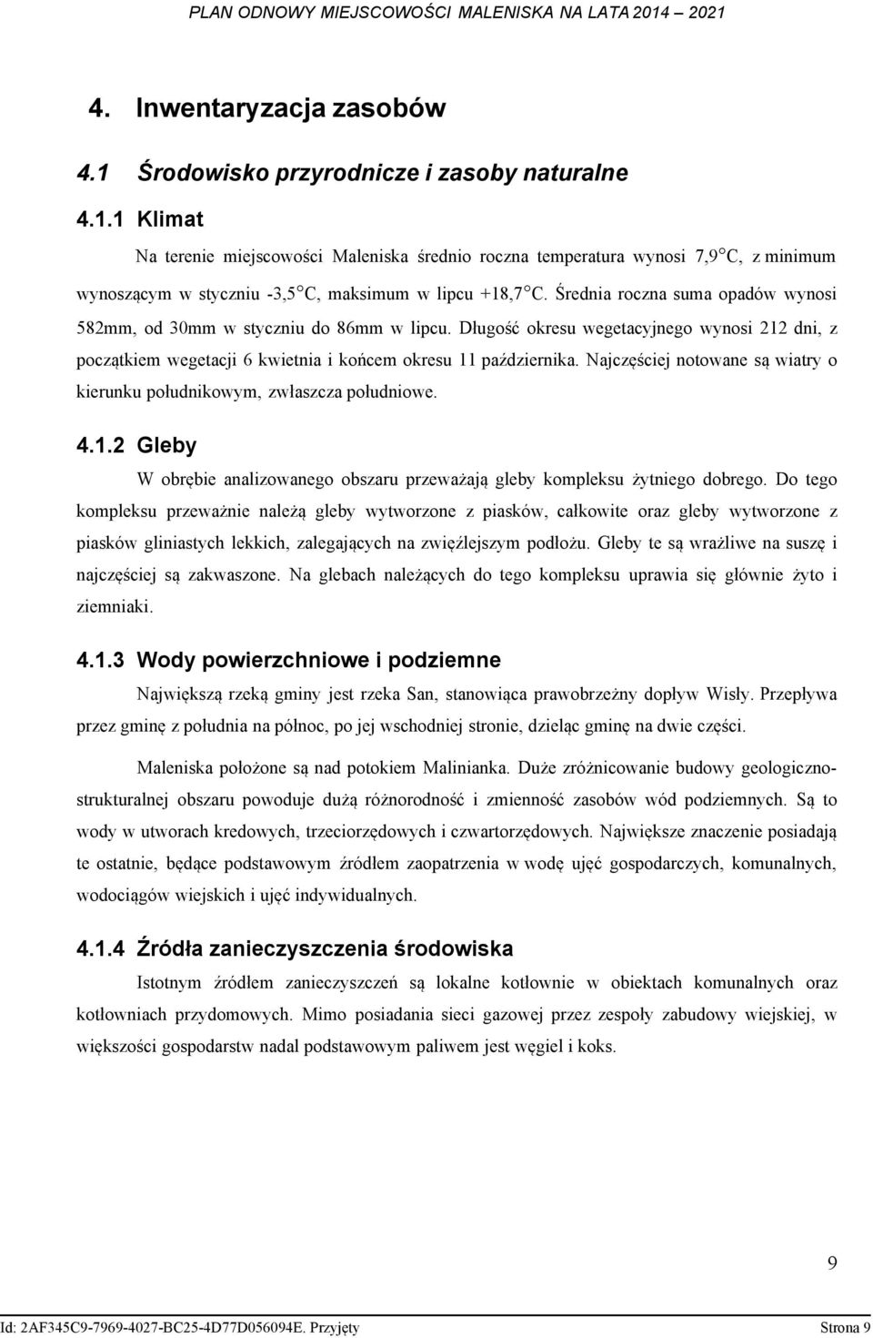 Najczęściej notowane są wiatry o kierunku południkowym, zwłaszcza południowe. 4.1.2 Gleby W obrębie analizowanego obszaru przeważają gleby kompleksu żytniego dobrego.