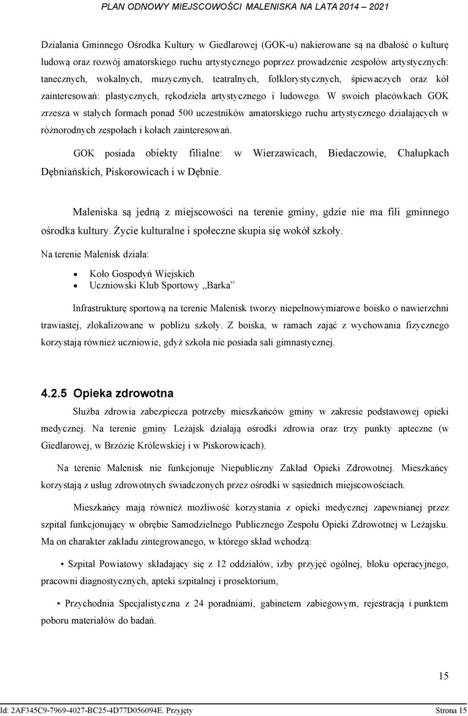 W swoich placówkach GOK zrzesza w stałych formach ponad 500 uczestników amatorskiego ruchu artystycznego działających w różnorodnych zespołach i kołach zainteresowań.