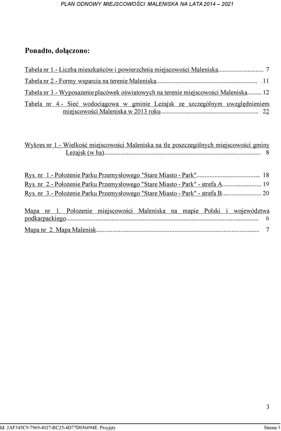 .. 22 Wykres nr 1.- Wielkość miejscowości Maleniska na tle poszczególnych miejscowości gminy Leżajsk (w ha)... 8 Rys. nr 1.- Położenie Parku Przemysłowego "Stare Miasto - Park"... 18 Rys. nr 2.