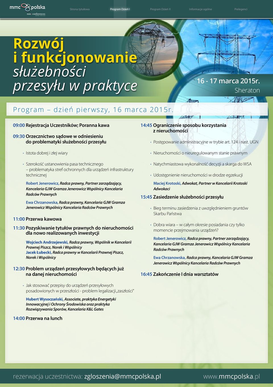 ochronnych dla urządzeń infrastruktury technicznej Robert Jenerowicz, Radca prawny, Partner zarządzający, Ewa Chrzanowska, Radca prawny, Kancelaria GJW Gramza Jenerowicz Wspólnicy Kancelaria 11:00