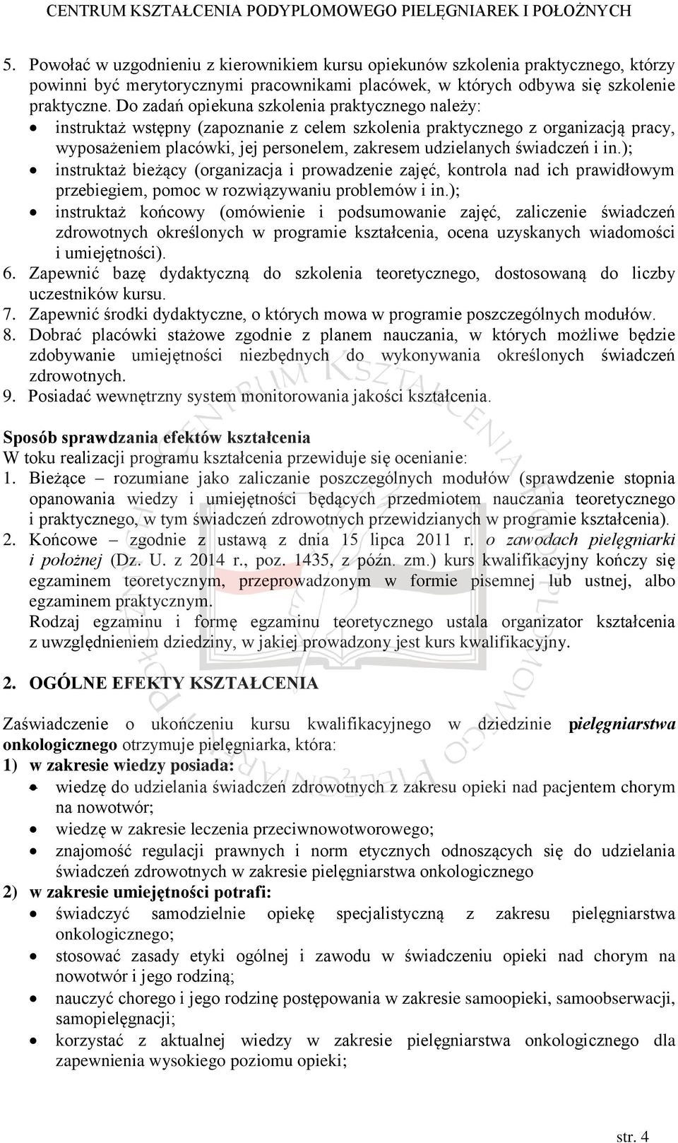 świadczeń i in.); instruktaż bieżący (organizacja i prowadzenie zajęć, kontrola nad ich prawidłowym przebiegiem, pomoc w rozwiązywaniu problemów i in.