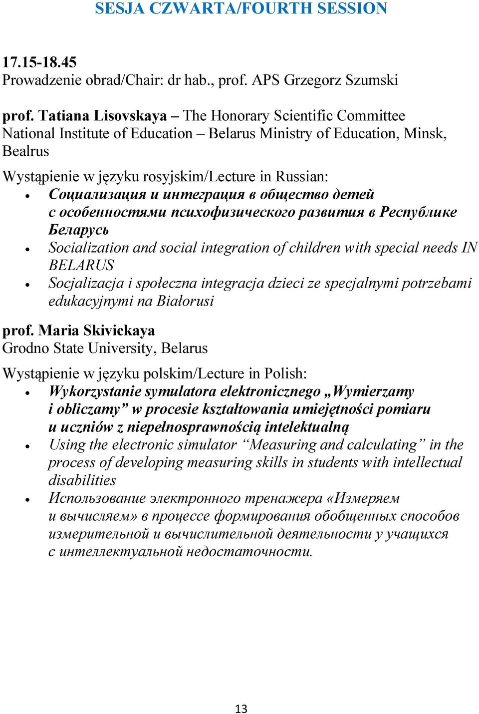 интеграция в общество детей с особенностями психофизического развития в Республике Беларусь Socialization and social integration of children with special needs IN BELARUS Socjalizacja i społeczna