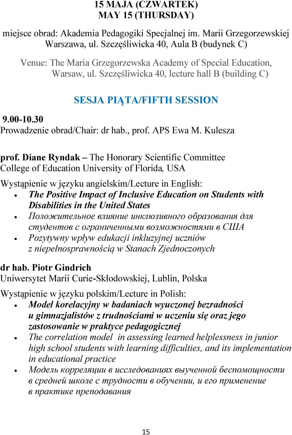 30 Prowadzenie obrad/chair: dr hab., prof. APS Ewa M. Kulesza prof.
