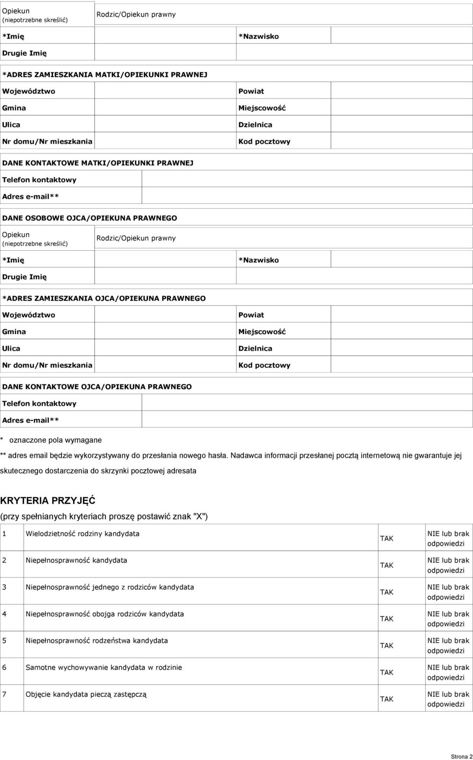 Drugie Imię *ADRES ZAMIESZKANIA OJCA/OPIEKUNA PRAWNEGO Województwo Gmina Ulica Nr domu/nr mieszkania Powiat Miejscowość Dzielnica Kod pocztowy DANE KONTOWE OJCA/OPIEKUNA PRAWNEGO Telefon kontaktowy