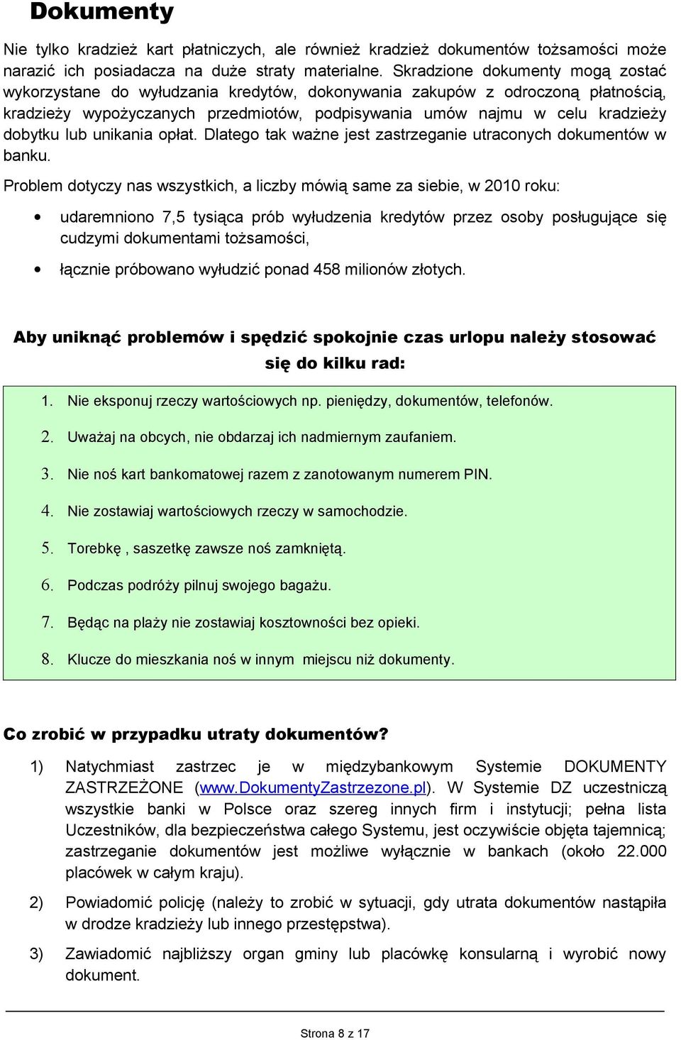 lub unikania opłat. Dlatego tak ważne jest zastrzeganie utraconych dokumentów w banku.