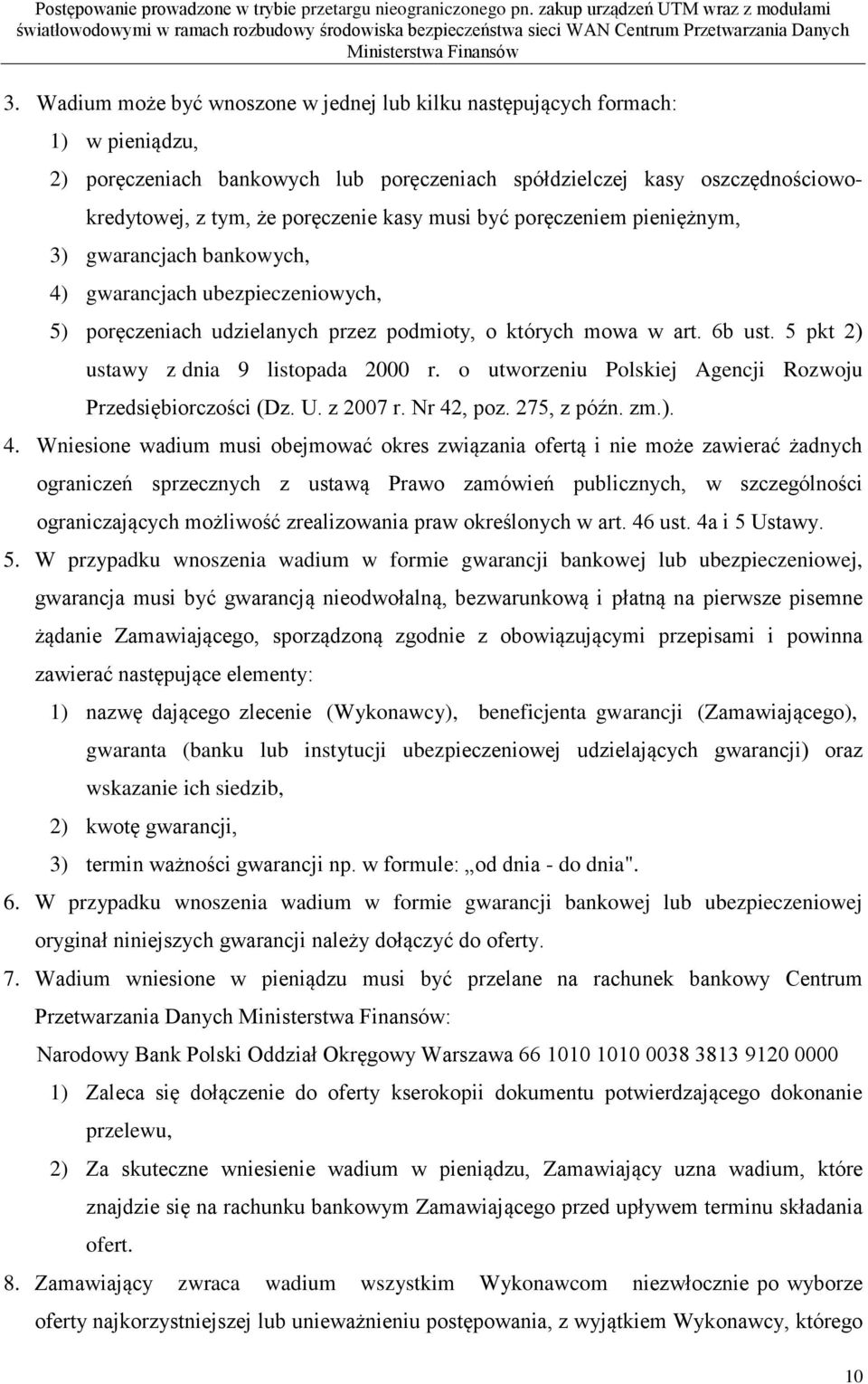 5 pkt 2) ustawy z dnia 9 listopada 2000 r. o utworzeniu Polskiej Agencji Rozwoju Przedsiębiorczości (Dz. U. z 2007 r. Nr 42